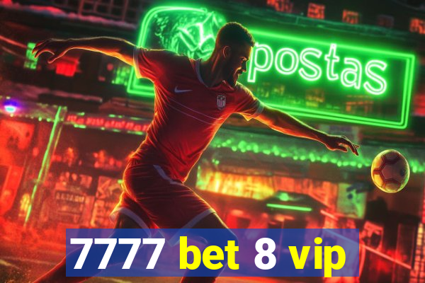 7777 bet 8 vip